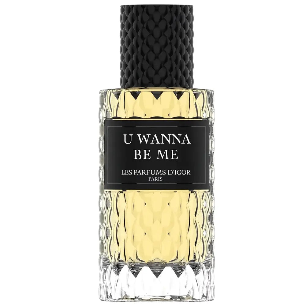 U Wanna Be Me | Les Parfums d'Igor Les Parfums D'iGOR